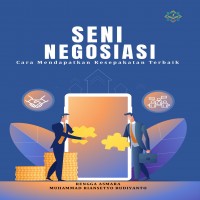 SENI NEGOSIASI  Cara Mendapatkan Kesepakatan Terbaik