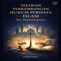 Sejarah Perkembangan Hukum Perdata Islam di Indonesia