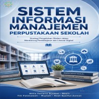 SISTEM INFORMASI MANAJEMEN PERPUSTAKAAN SEKOLAH Strategi Pengelolaan Modern dalam Mendukung Pembelaj