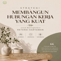 Strategi Membangun Hubungan Kerja yang Kuat untuk Meningkatkan Retensi Karyawan