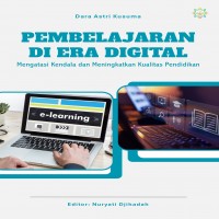 Pembelajaran di Era Digital Mengatasi Kendala dan Meningkatkan Kualitas Pendidikan 