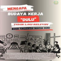 Mengapa Budaya Kerja Dulu Tidak Lagi Relevan bagi Talenta Masa Kini 