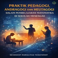 Praktik Pedagogi Andragogi dan Heutagogi dalam Pembelajaran Matematika di Sekolah Menengah 