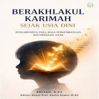 BERAKHLAKUL KARIMAH SEJAK DINI PENGARUHNYA PADA MASA PERKEMBANGAN KECERDASAN ANAK