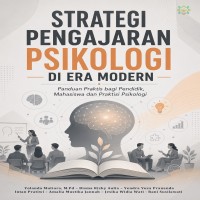 STRATEGI PENGAJARAN PSIKOLOGI DI ERA MODERN Panduan Praktis bagi Pendidik Mahasiswa dan Praktisi Psi